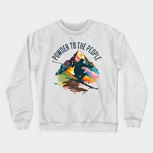 Powder to the People Colorful Design Crewneck Sweatshirt